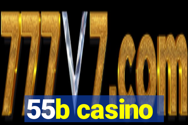 55b casino